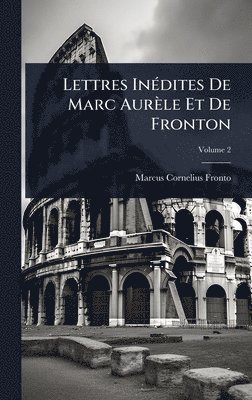 Marcus Cornelius Fronto - Lettres InÃ(c)dites De Marc Aurèle Et De Fronton, Inbunden