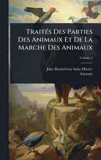 bokomslag TraitÃ(c)s Des Parties Des Animaux Et De La Marche Des Animaux