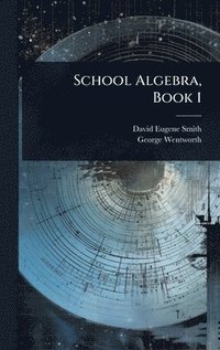 bokomslag School Algebra, Book 1