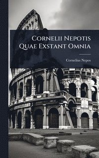 bokomslag Cornelii Nepotis Quae Exstant Omnia