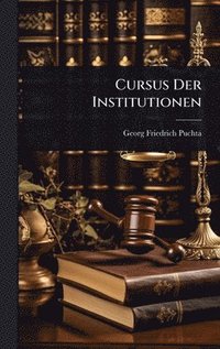 bokomslag Cursus Der Institutionen