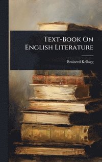bokomslag Text-Book On English Literature