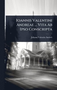 bokomslag Ioannis Valentini Andreae ... Vita Ab Ipso Conscripta