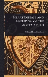 bokomslag Heart Disease and Aneurysm of the Aorta Am. Ed