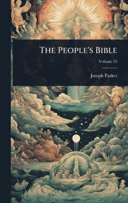 Joseph Parker - People's Bible, Inbunden