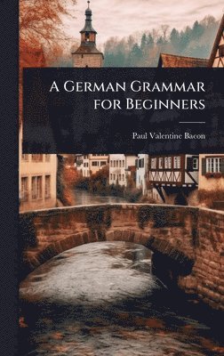 bokomslag German Grammar for Beginners