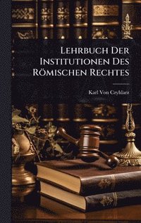 bokomslag Lehrbuch Der Institutionen Des Römischen Rechtes