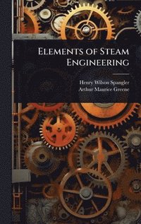bokomslag Elements of Steam Engineering