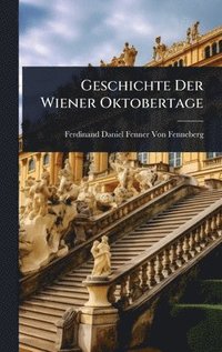 bokomslag Geschichte Der Wiener Oktobertage