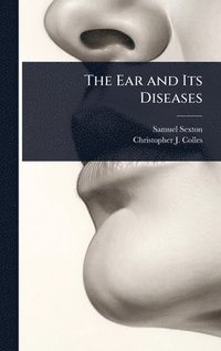 bokomslag Ear and Its Diseases