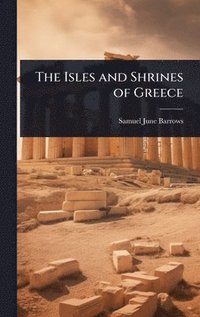 bokomslag Isles and Shrines of Greece