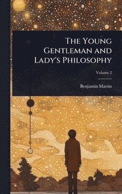 Young Gentleman and Lady's Philosophy