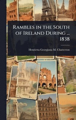 bokomslag Rambles in the South of Ireland During ... 1838