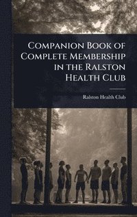 bokomslag Companion Book of Complete Membership in the Ralston Health Club
