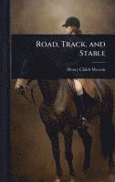 bokomslag Road, Track, and Stable