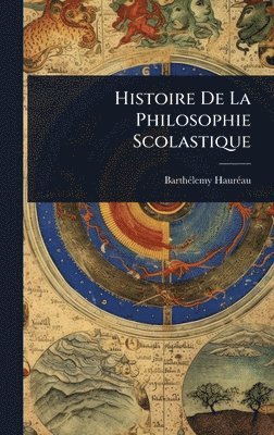 bokomslag Histoire De La Philosophie Scolastique
