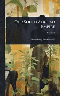 bokomslag Our South African Empire