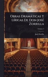 bokomslag Obras Dramàticas Y LÃ-ricas De Don JosÃ(c) Zorrilla