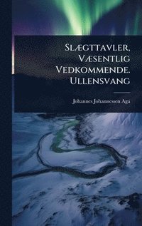 bokomslag SlÃ]gttavler, VÃ]sentlig Vedkommende. Ullensvang