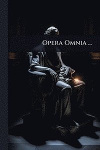 bokomslag Opera Omnia ...