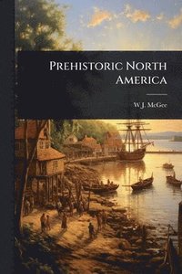 bokomslag Prehistoric North America
