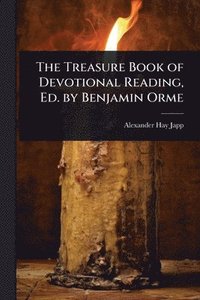 bokomslag Treasure Book of Devotional Reading, Ed. by Benjamin Orme