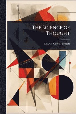 Charles Carroll Everett - Science of Thought, Häftad