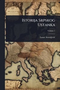 bokomslag Istorija Srpskog Ustanka