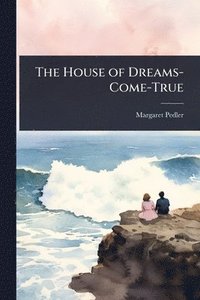 bokomslag House of Dreams-Come-True