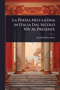bokomslag Poesia Neo-Latina in Italia Dal Secolo XIV Al Presente