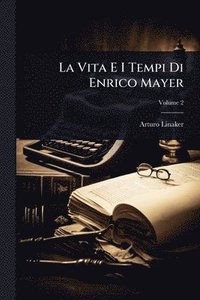 bokomslag Vita E I Tempi Di Enrico Mayer