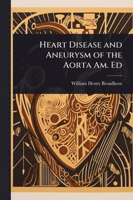 bokomslag Heart Disease and Aneurysm of the Aorta Am. Ed