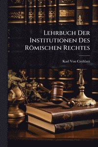 bokomslag Lehrbuch Der Institutionen Des Römischen Rechtes