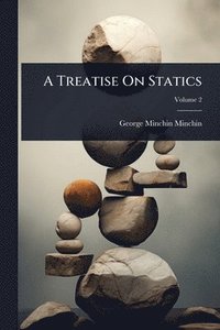 bokomslag A Treatise On Statics