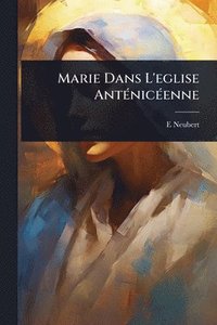 bokomslag Marie Dans L'eglise AntÃ(c)nicÃ(c)enne