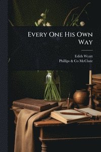 bokomslag Every One His Own Way