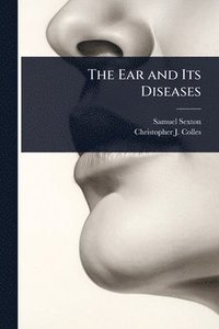 bokomslag Ear and Its Diseases