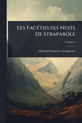 Giovanni Francesco Straparola - Les FacÃ(c)tieuses Nuits De Straparole, Häftad