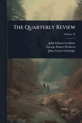 John Gibson Lockhart, George Walter Prothero, John Taylor Coleridge - Quarterly Review, Häftad