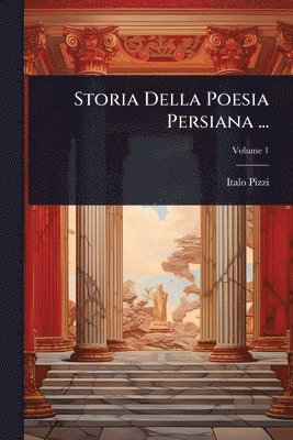bokomslag Storia Della Poesia Persiana ...