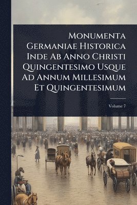 bokomslag Monumenta Germaniae Historica Inde Ab Anno Christi Quingentesimo Usque Ad Annum Millesimum Et Quingentesimum