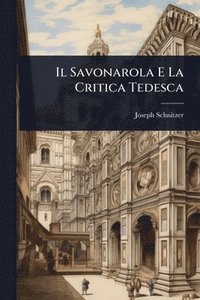 bokomslag Savonarola E La Critica Tedesca
