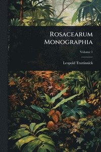 bokomslag Rosacearum Monographia