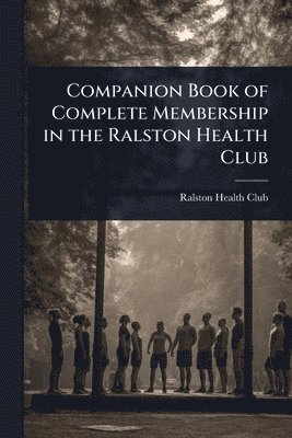 bokomslag Companion Book of Complete Membership in the Ralston Health Club