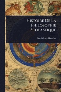 bokomslag Histoire De La Philosophie Scolastique