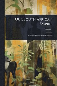 bokomslag Our South African Empire