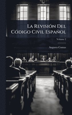 bokomslag La RevisiÃ3n Del CÃ3digo Civil Español