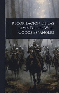 bokomslag Recopilacion De Las Leyes De Los Wisi-Godos Españoles