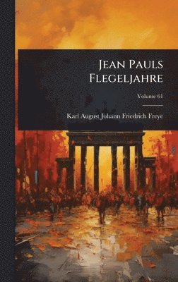 bokomslag Jean Pauls Flegeljahre