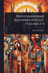 bokomslag Prostonàrodnie SlovenskÃ(c) Povesti, Volumes 1-4